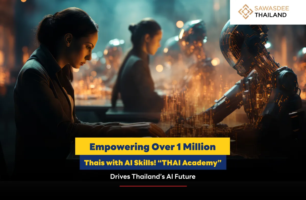 Empowering Over 1 Million Thais with AI Skills! “THAI Academy” Drives Thailand’s AI Future