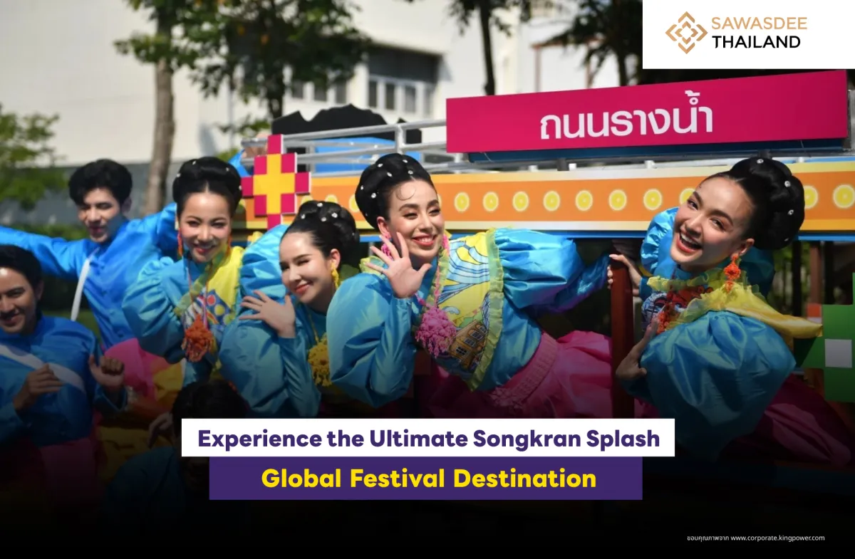 Experience the Ultimate Songkran Splash  Global Festival Destination