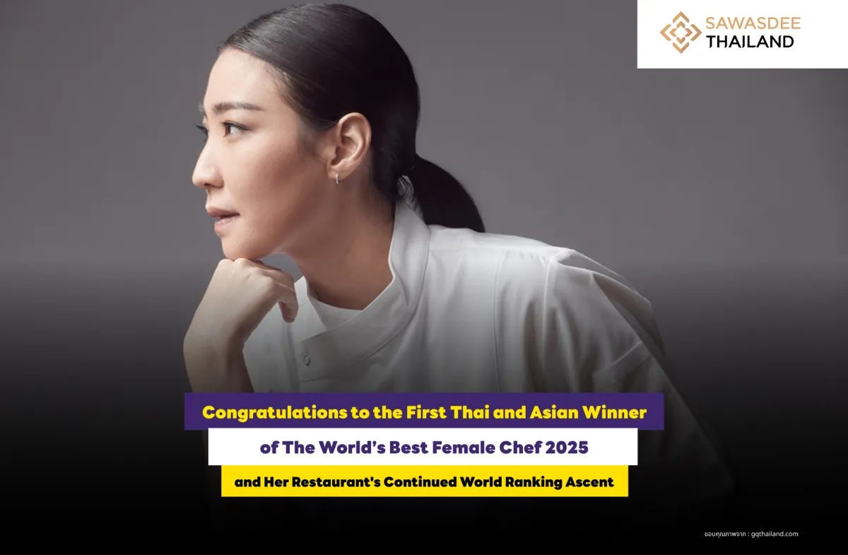 Congratulations to the First Thai and Asian Winner of The World’s Best Female Chef 2025 and Her Restaurant's Continued World Ranking Ascent