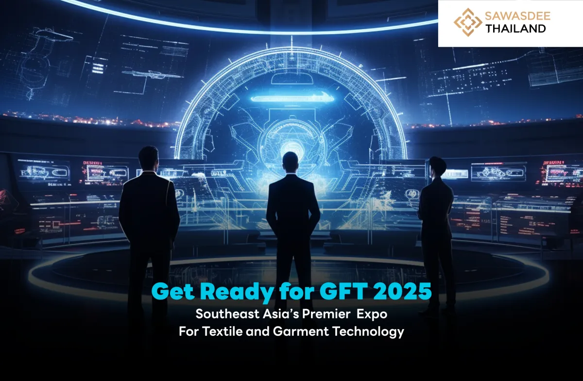 Get Ready for GFT 2025  Southeast Asia’s Premier Textile and Garment Technology Expo!