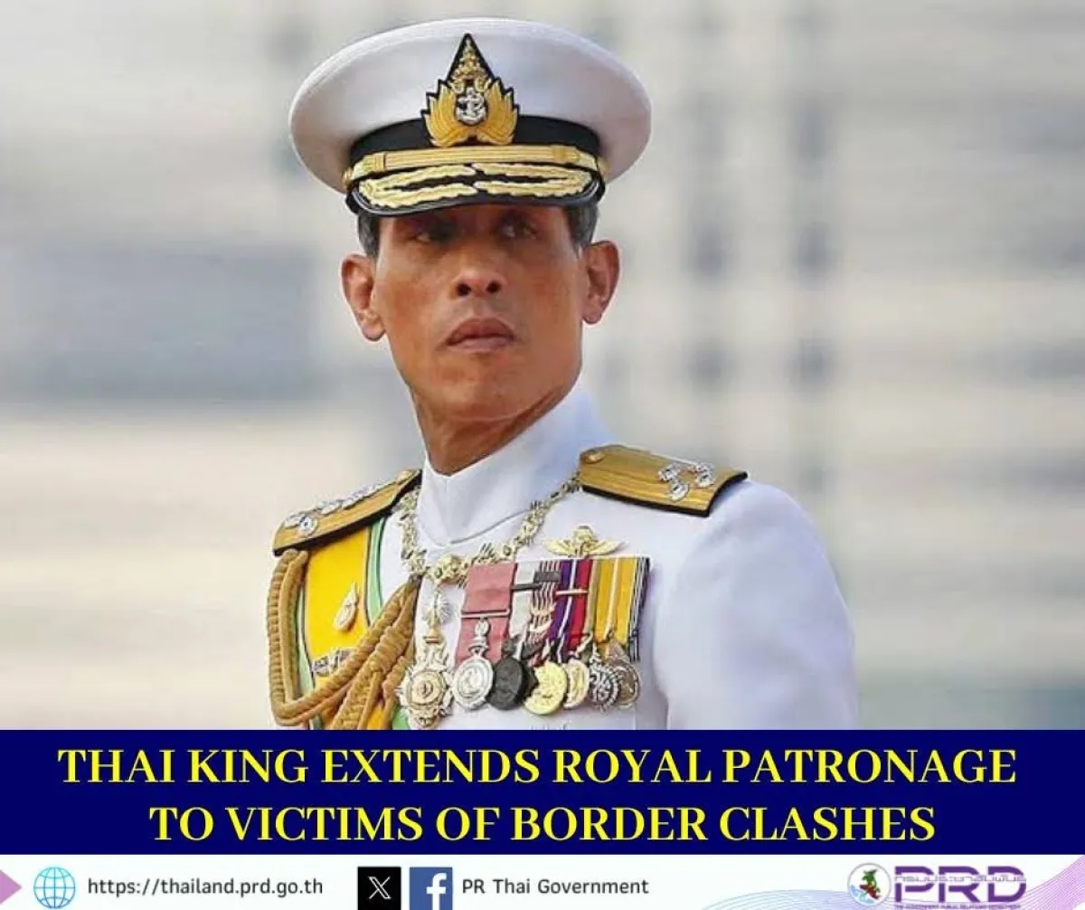 Thai King Extends Royal Patronage to Victims of Border Clashes