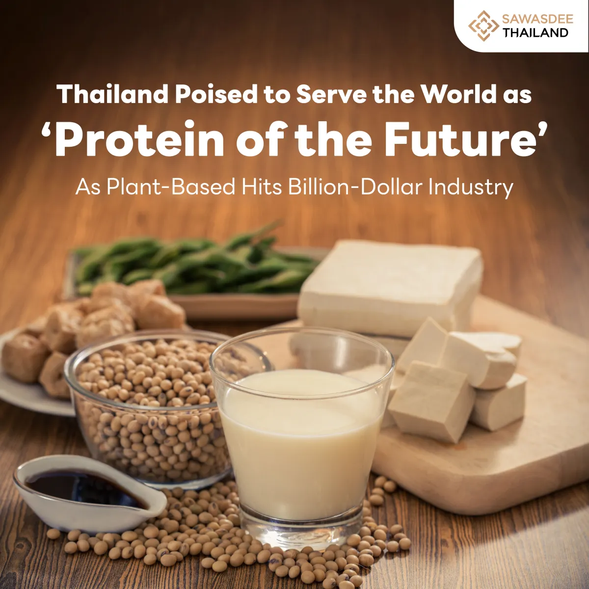 Thailand Poised to Serve the World as the ‘Protein of the Future’ As Plant-Based Industry Hits Billion-Dollar Scale