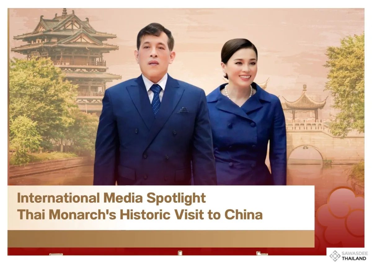International Media Spotlight Thai Monarch's Historic Visit to China