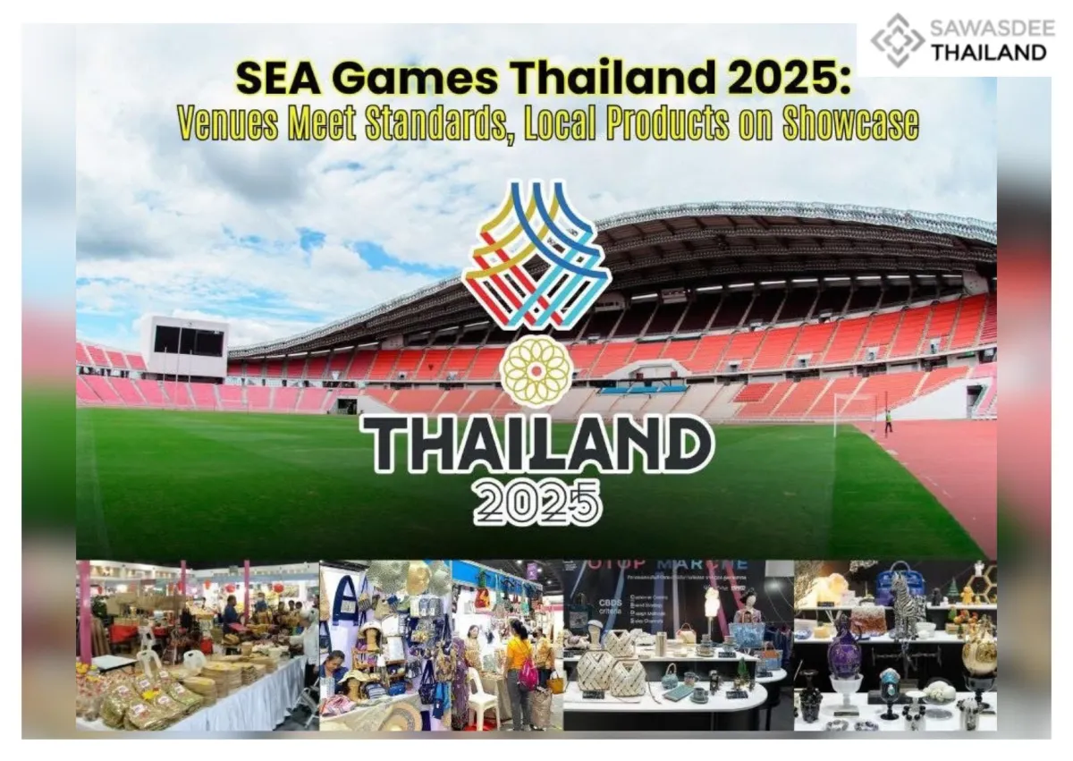 SEA Games Thailand 2025: Venues Meet Standards, Local Products on Showcase