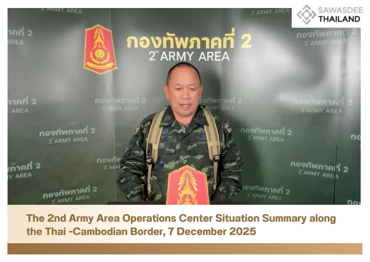 The 2nd Army Area Operations Center Situation Summary along the Thai -Cambodian Border, 7 December 2025