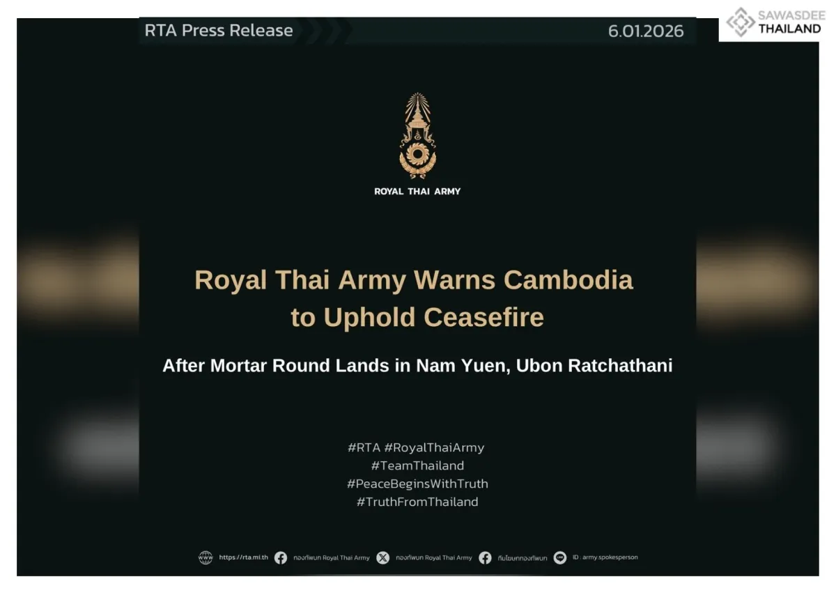 Royal Thai Army Warns Cambodia to Uphold Ceasefire After Mortar Ammunition Lands in Nam Yuen District, Ubon Ratchathani Border Area