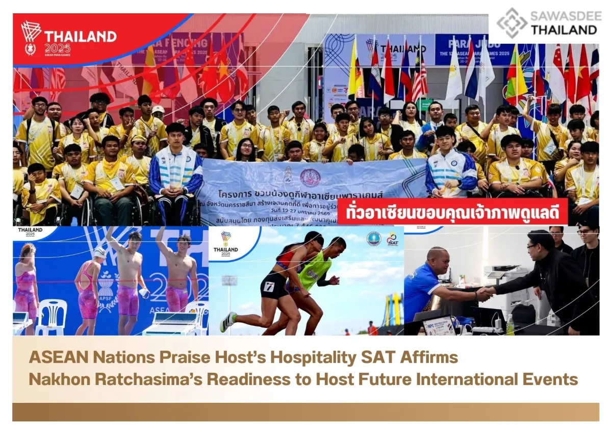 ASEAN Nations Praise Host’s Hospitality SAT Affirms Nakhon Ratchasima’s Readiness to Host Future International Events