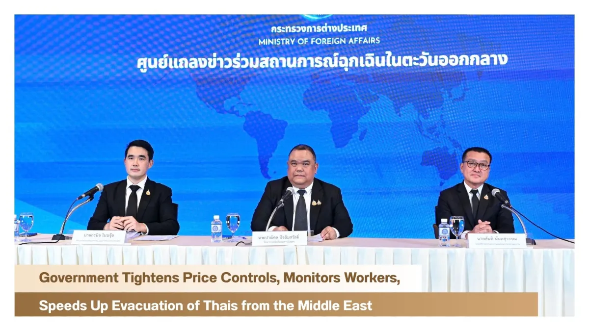 Government Tightens Price Controls, Monitors Workers, Speeds Up Evacuation of Thais from the Middle East