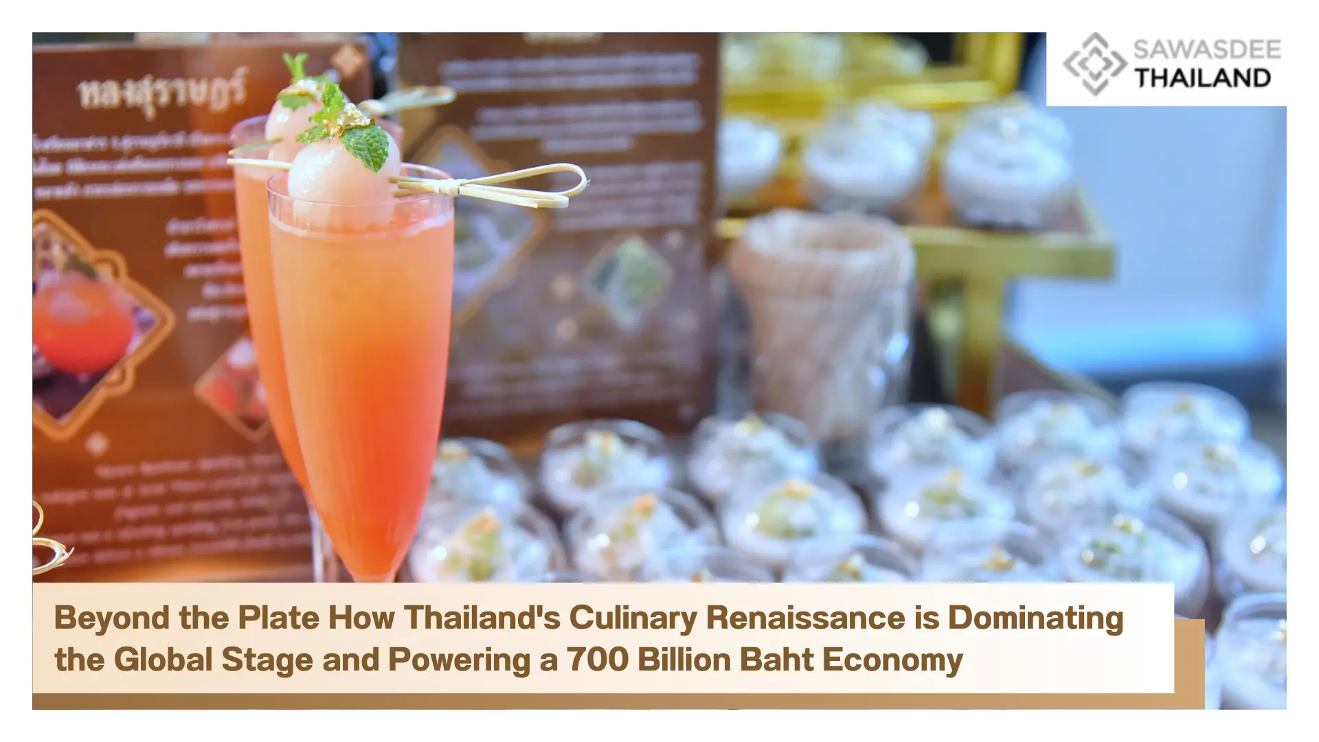 Beyond the Plate How Thailand's Culinary Renaissance is Dominating the Global Stage and Powering a 700 Billion Baht Economy