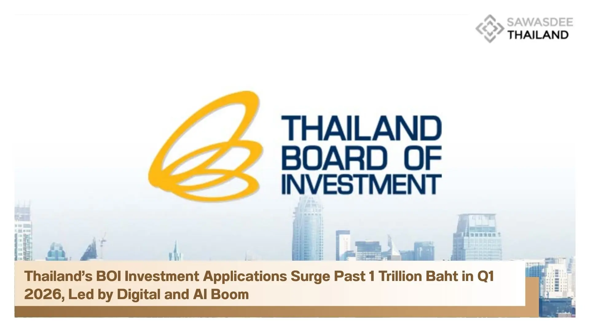 Thailand’s BOI Investment Applications Surge Past 1 Trillion Baht in Q1 2026, Led by Digital and AI Boom