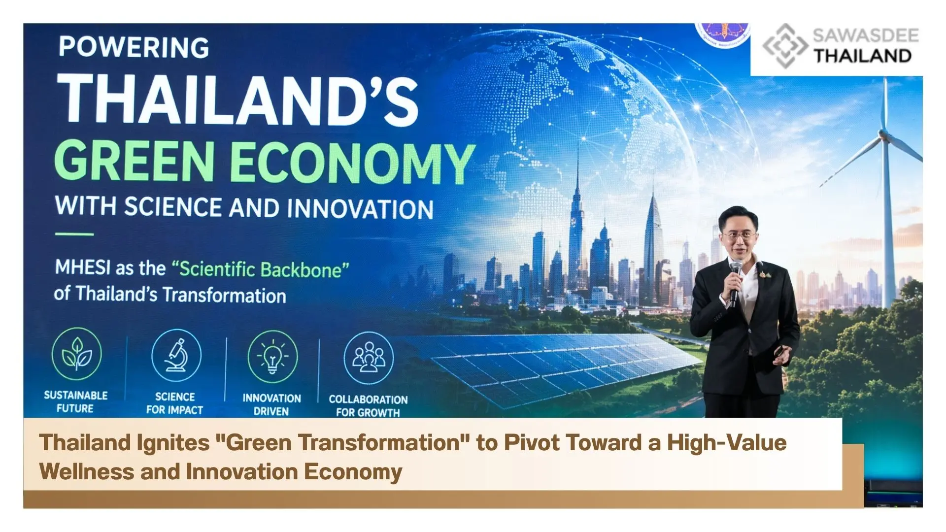 Thailand Ignites "Green Transformation" to Pivot Toward a High-Value Wellness and Innovation Economy
