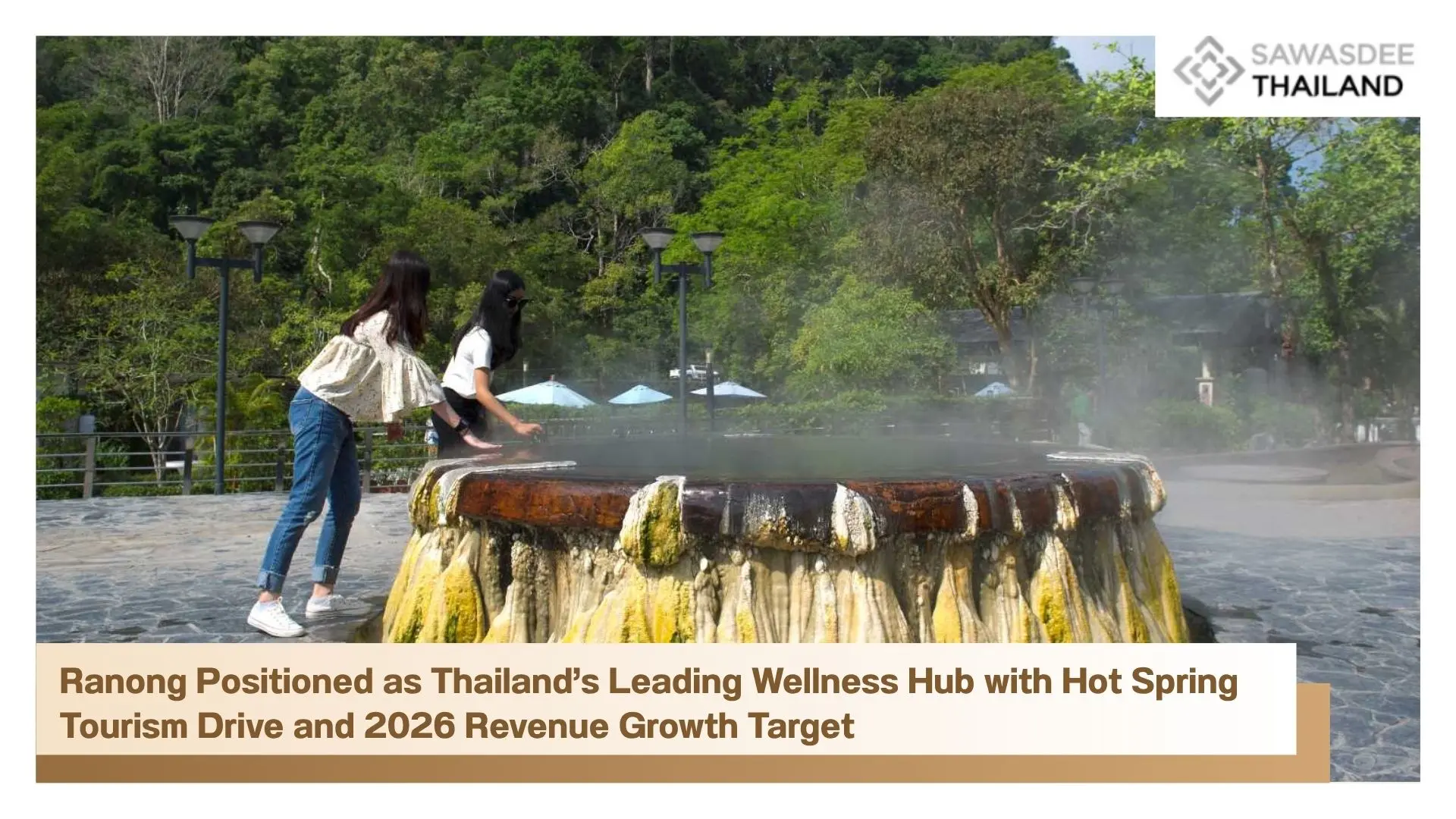 Ranong Positioned as Thailand’s Leading Wellness Hub with Hot Spring Tourism Drive and 2026 Revenue Growth Target