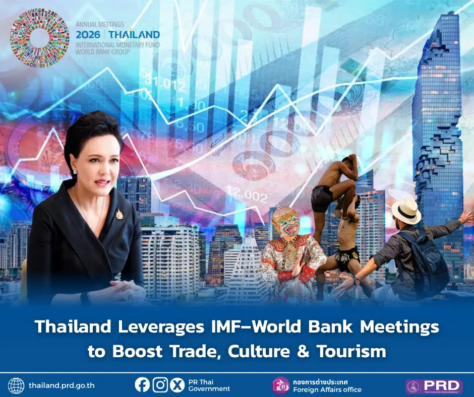 Thailand Leverages IMF–World Bank Meetings to Boost Trade, Culture & Tourism